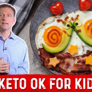 Is Keto (Ketogenic Diet) Safe for Kids? – Dr. Berg