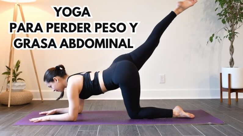 Yoga para bajar de peso y quemar grasa abdominal, entrenamiento completo para principiantes en casa