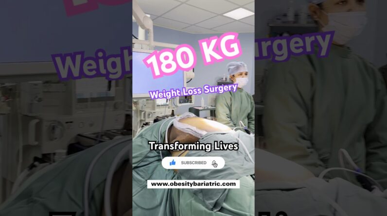 180 KG : Weight Loss Surgery in India ? Kaise hota charbi kam karne ka operation ? Bariatric surgery